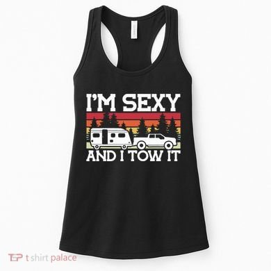 Pull Caravan Im Sexy And I Tow It Camping Women's Tank Top