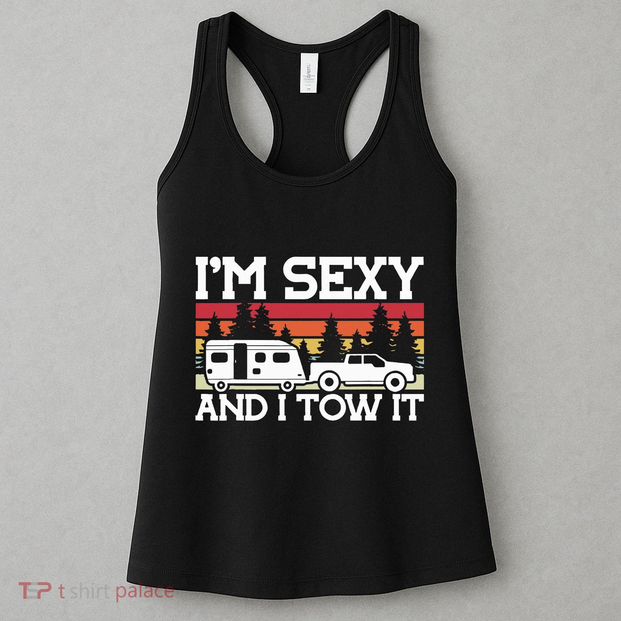 Pull Caravan Im Sexy And I Tow It Camping Women's Tank Top