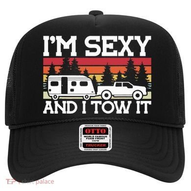 Pull Caravan Im Sexy And I Tow It Camping Hat