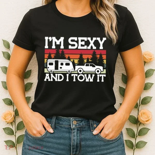 Pull Caravan Im Sexy And I Tow It Camping Women's T-Shirt