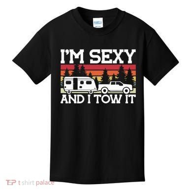Pull Caravan Im Sexy And I Tow It Camping Kids T-Shirt