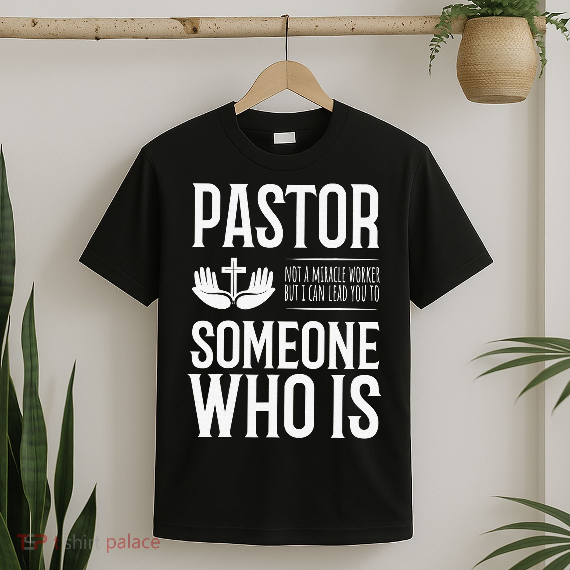 Pastor Can Lead You To Someone Who Is Christian  T-Shirt