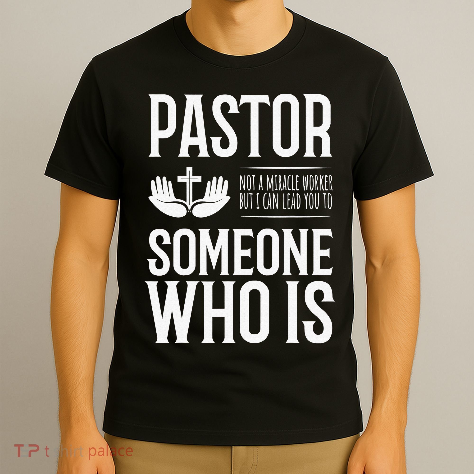 Pastor Can Lead You To Someone Who Is Christian  T-Shirt
