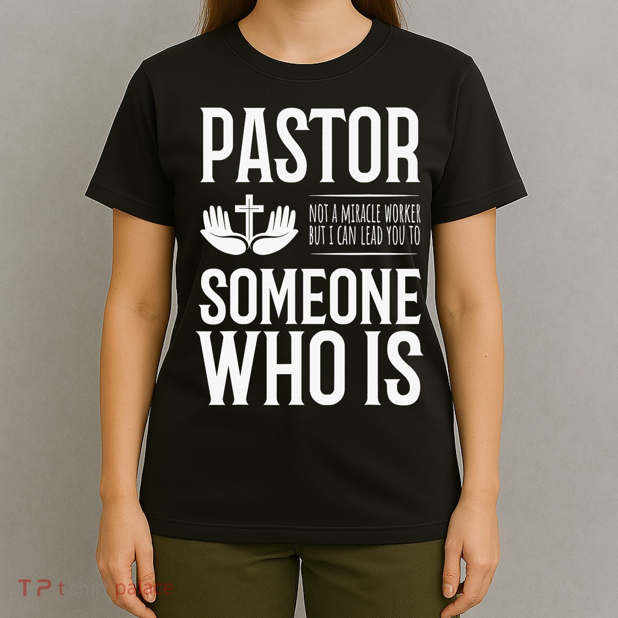 Pastor Can Lead You To Someone Who Is Christian  T-Shirt