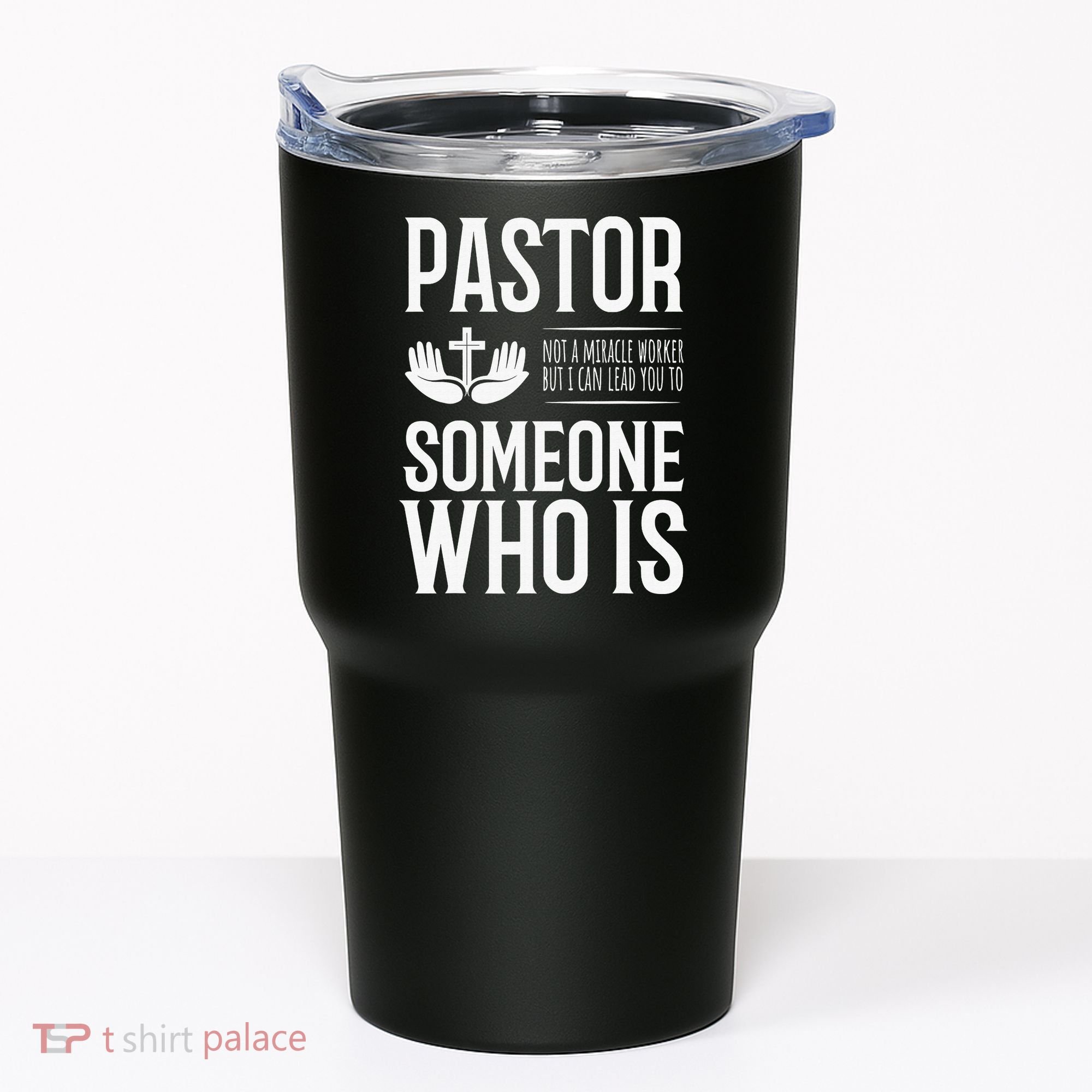 Pastor Can Lead You To Someone Who Is Christian  Tumbler