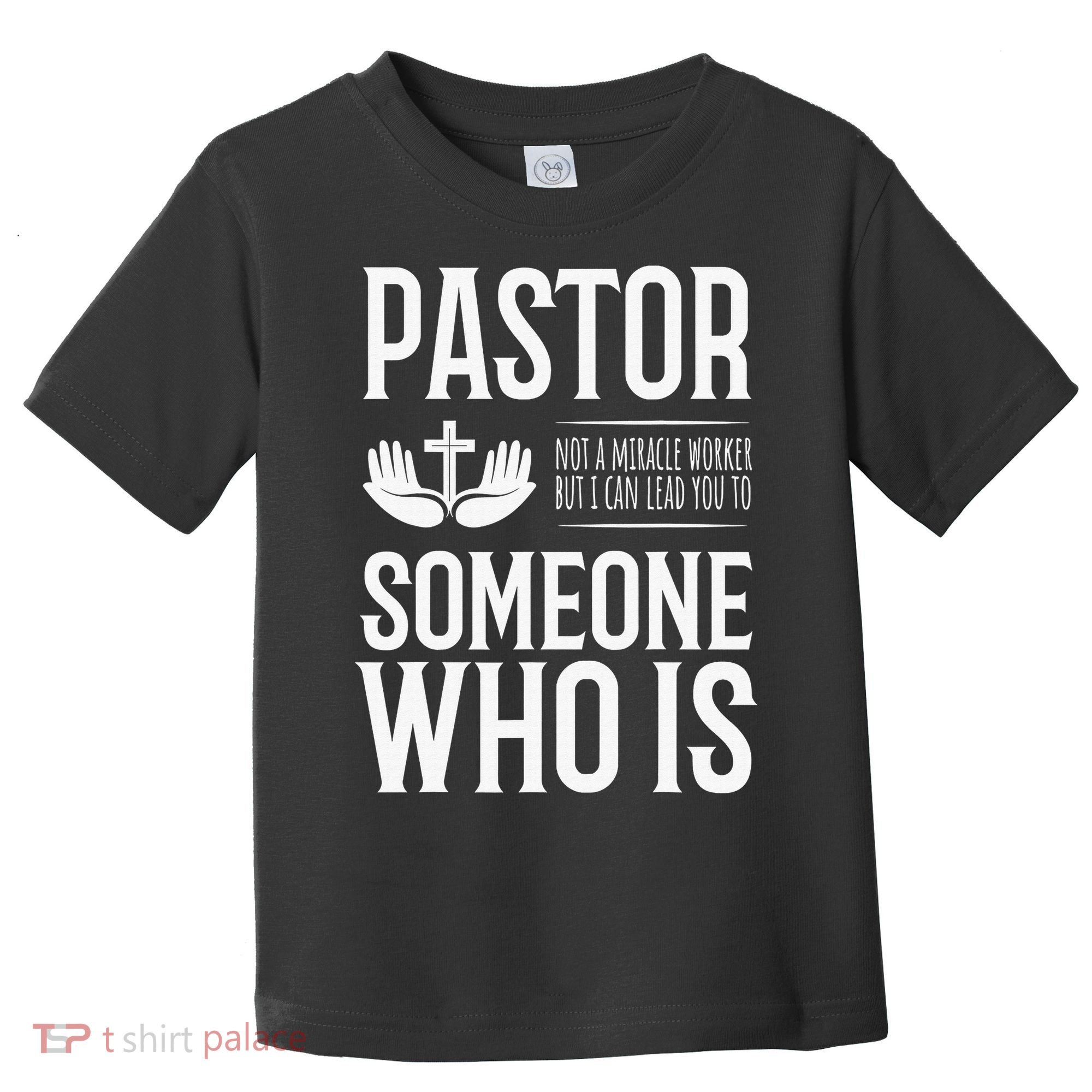 Pastor Can Lead You To Someone Who Is Christian  Toddler T-Shirt