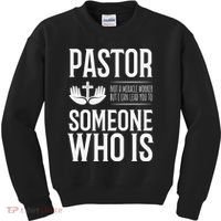 Pastor Can Lead You To Someone Who Is Christian  Kids Sweatshirt thumb 0