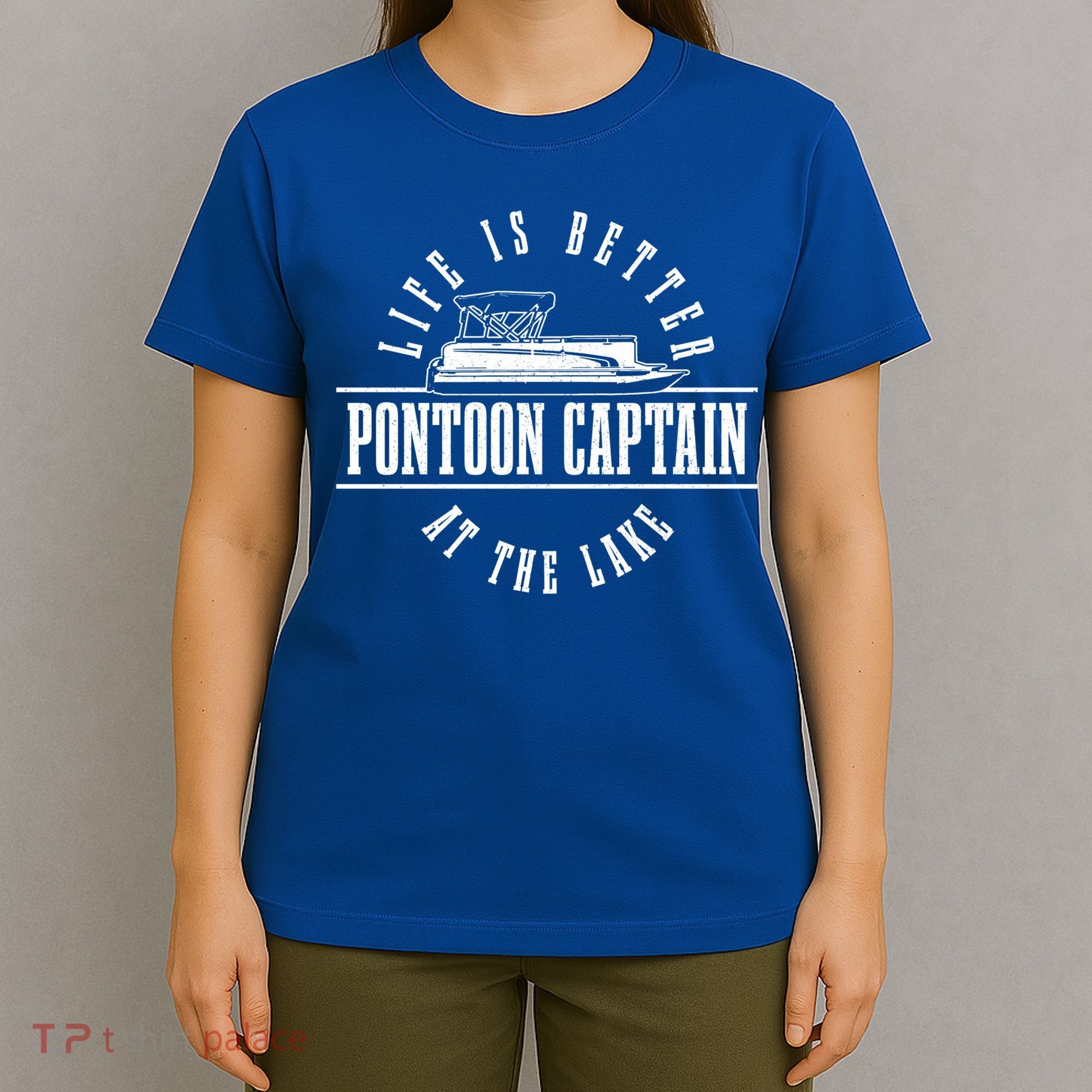 Pontoon Captain Life Is Better At The Lake Pontooning Boat Gift T-Shirt