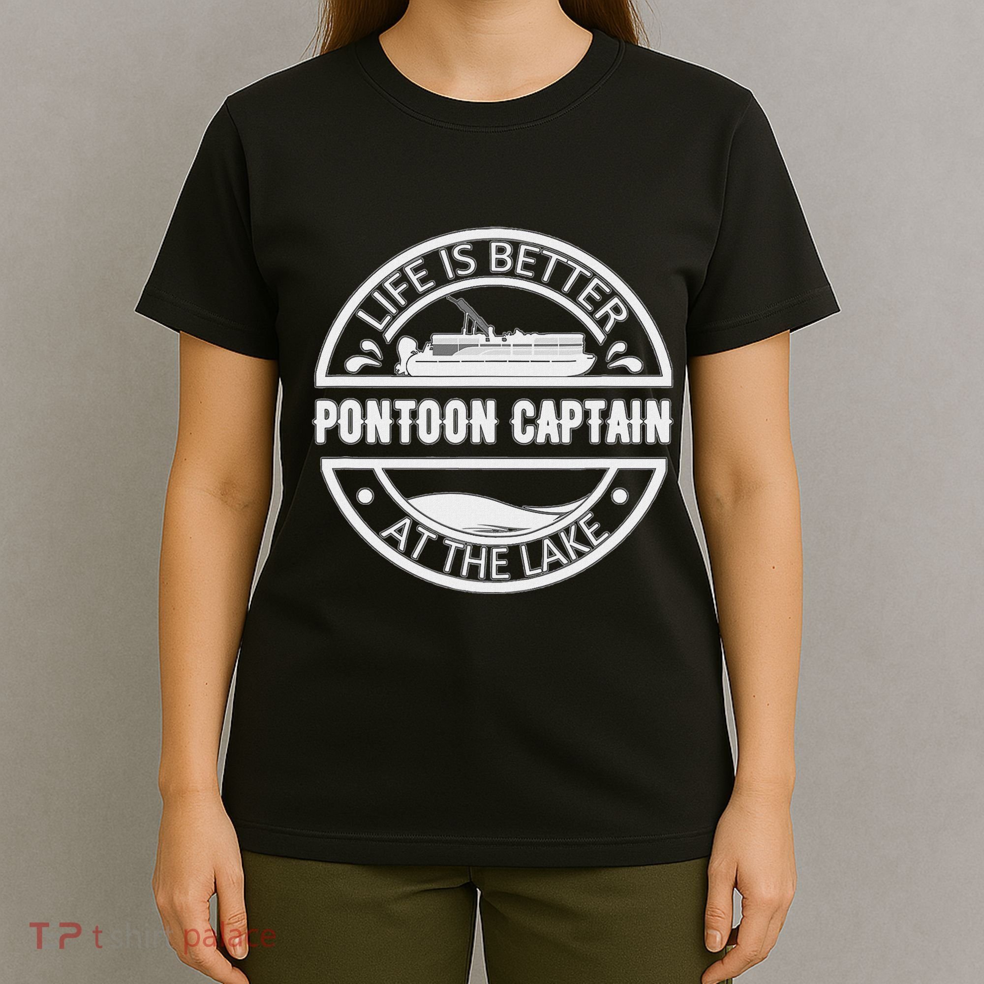 Pontoon Captain Life Is Better At The Lake T-Shirt