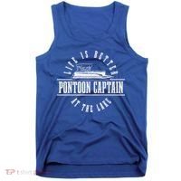 Pontoon Captain Life Is Better At The Lake Pontooning Boat Gift Tank Top thumb 0