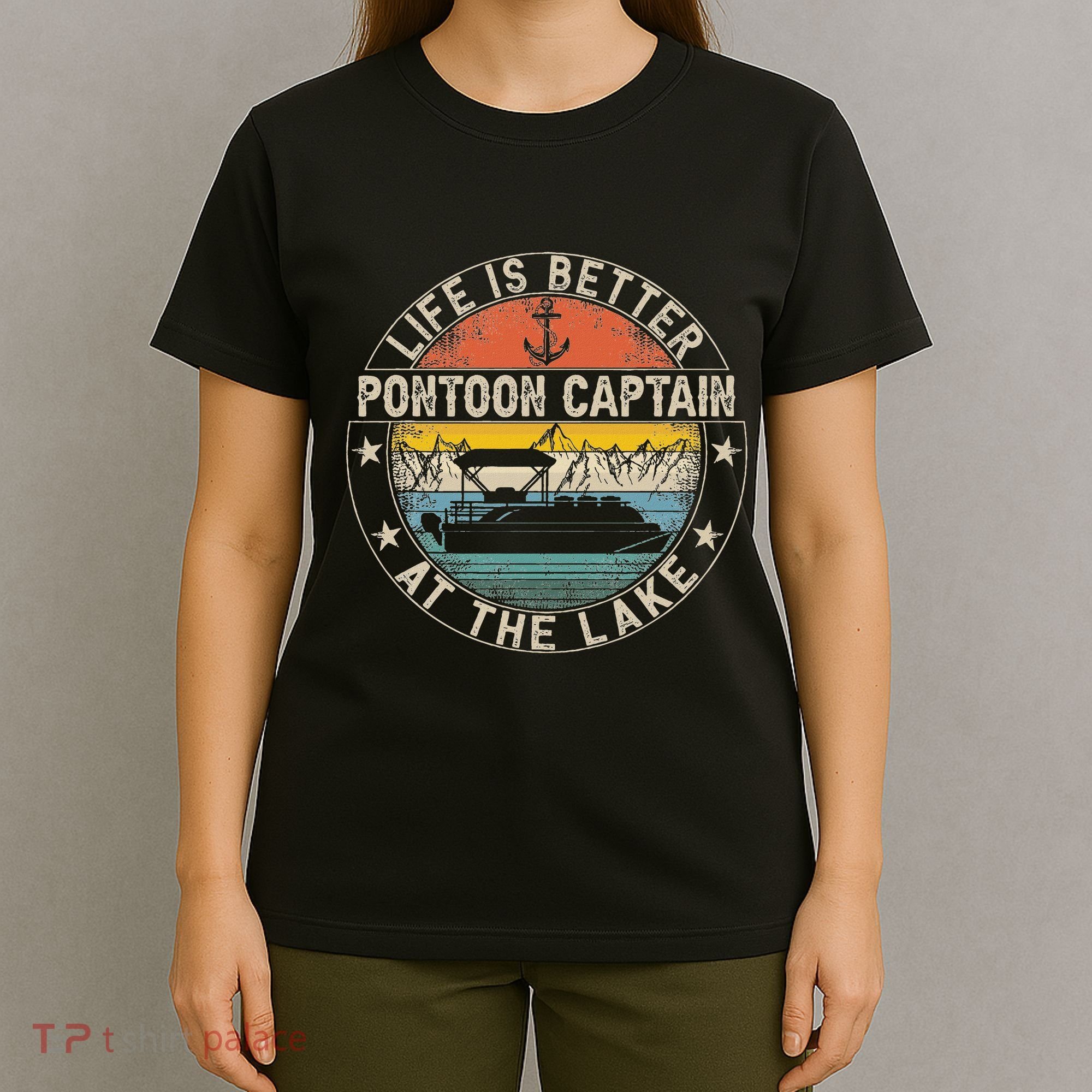 Pontoon Captain Life Is Better At The Lake T-Shirt