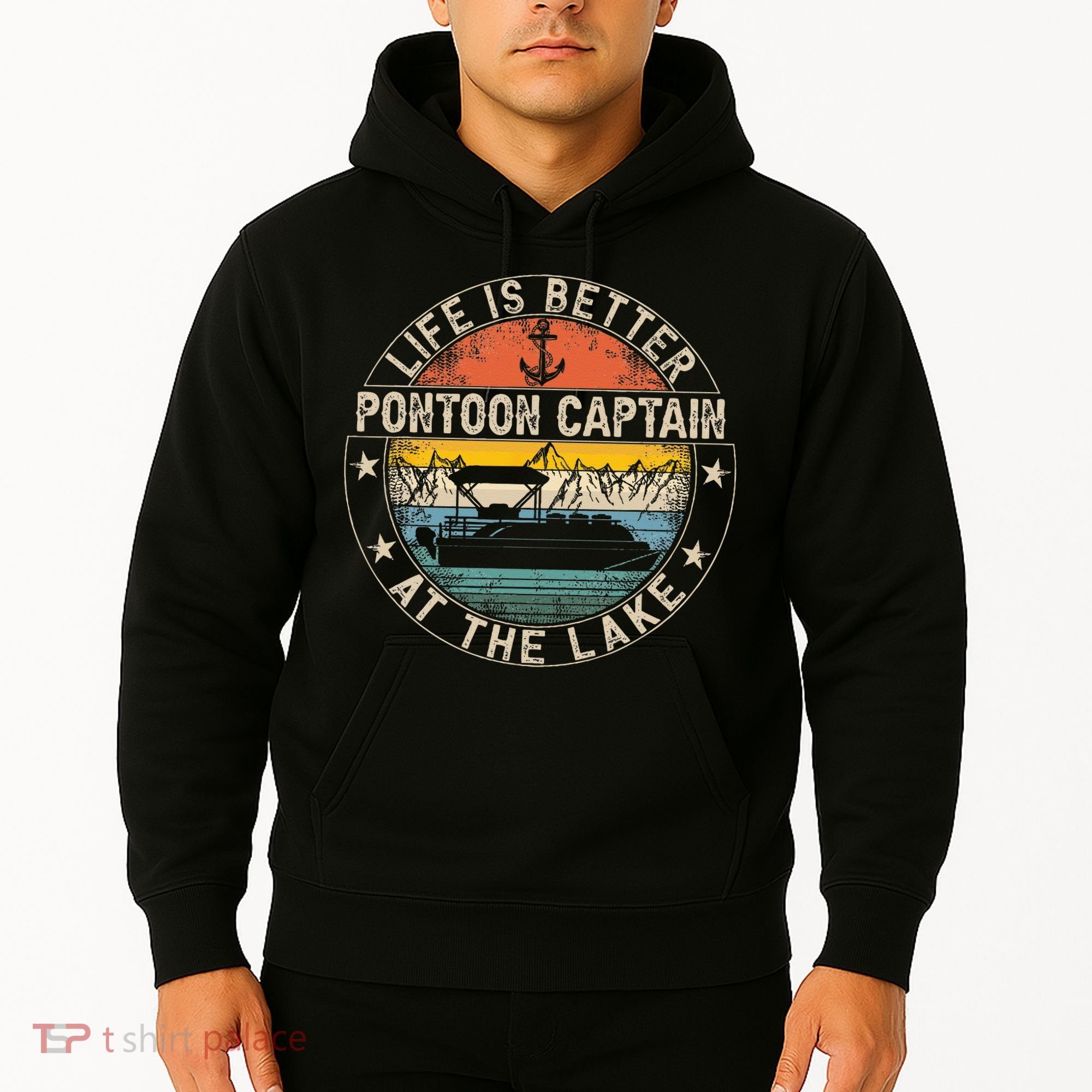 Pontoon Captain Life Is Better At The Lake Hoodie