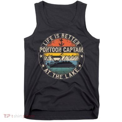 Pontoon Captain Life Is Better At The Lake Tank Top