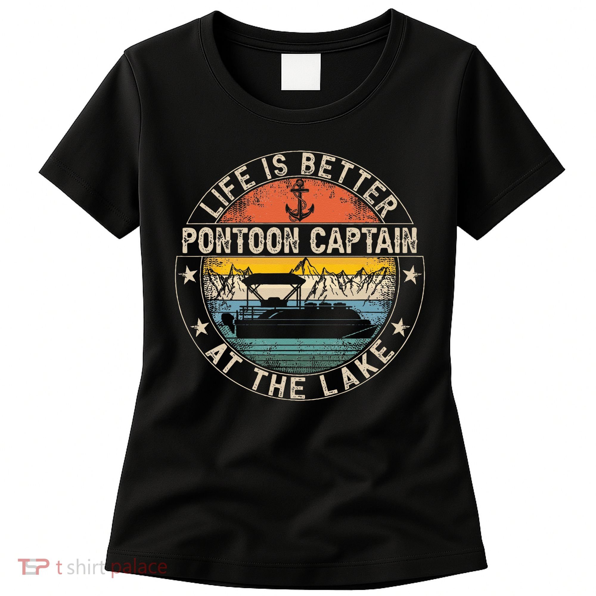 Pontoon Captain Life Is Better At The Lake Women's T-Shirt