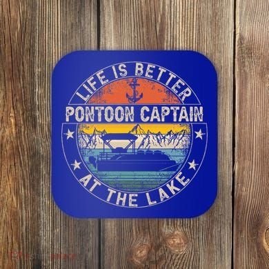 Pontoon Captain Life Is Better At The Lake Coaster
