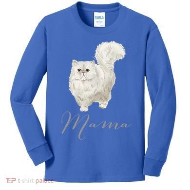 Persian Cat Mama Gift Cat Mom Cat Mama Present Cat Mommy Gift Kids Long Sleeve Shirt