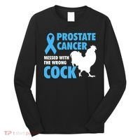 Prostate Cancer Messed With The Wrong Cock Cancer Awareness Gift Long Sleeve Shirt thumb 0