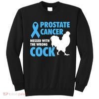 Prostate Cancer Messed With The Wrong Cock Cancer Awareness Gift Sweatshirt thumb 0