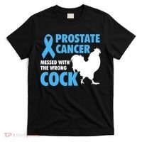 Prostate Cancer Messed With The Wrong Cock Cancer Awareness Gift T-Shirt thumb 0