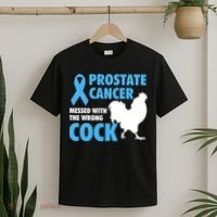 Prostate Cancer Messed With The Wrong Cock Cancer Awareness Gift T-Shirt thumb 2