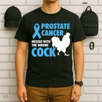Prostate Cancer Messed With The Wrong Cock Cancer Awareness Gift T-Shirt thumb 6