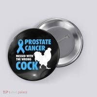Prostate Cancer Messed With The Wrong Cock Cancer Awareness Gift Button thumb 0