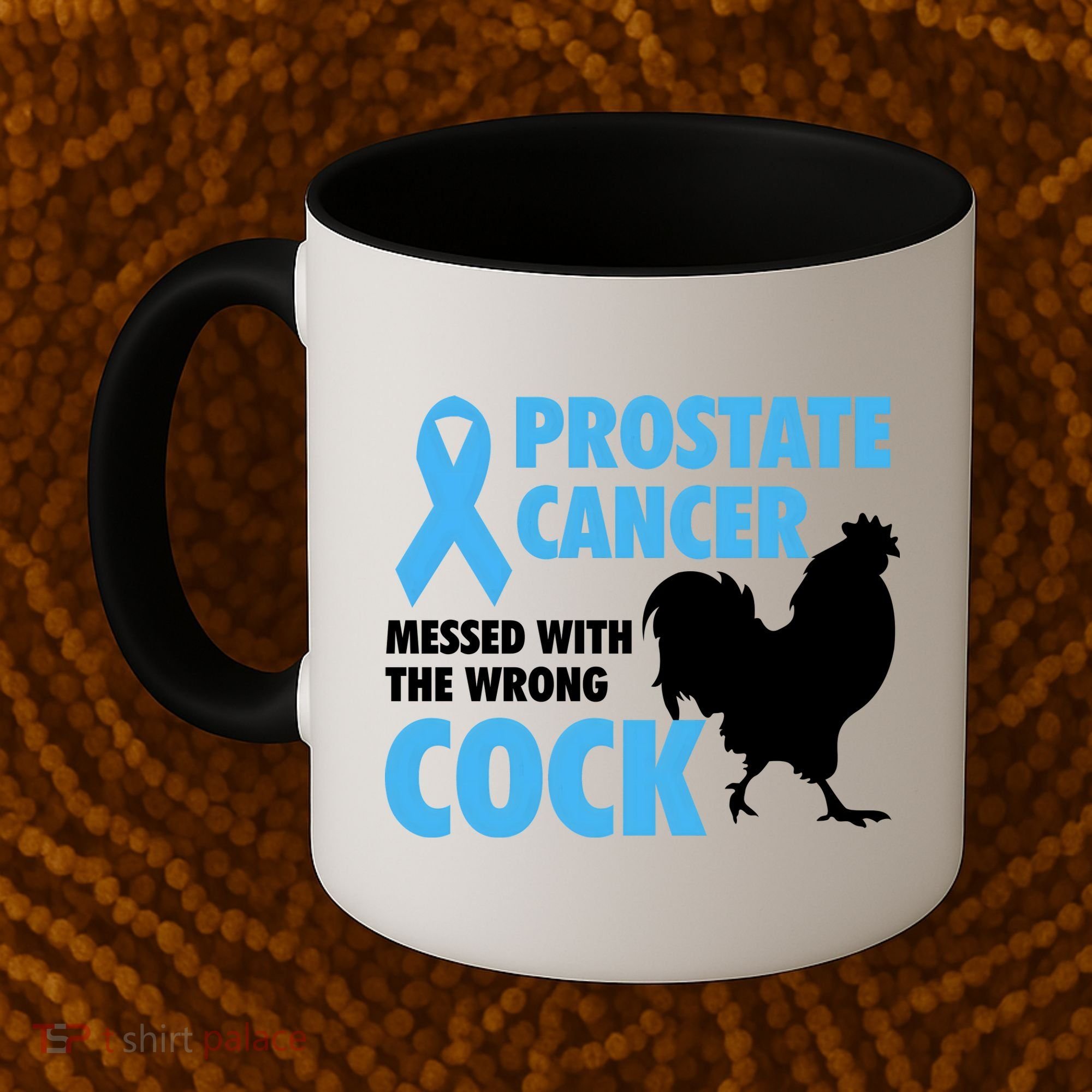 Prostate Cancer Messed With The Wrong Cock Cancer Awareness Gift Coffee Mug