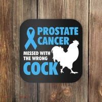 Prostate Cancer Messed With The Wrong Cock Cancer Awareness Gift Coaster thumb 0