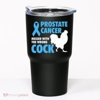Prostate Cancer Messed With The Wrong Cock Cancer Awareness Gift Tumbler thumb 0