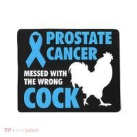 Prostate Cancer Messed With The Wrong Cock Cancer Awareness Gift Mousepad thumb 0