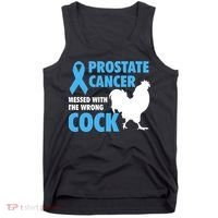 Prostate Cancer Messed With The Wrong Cock Cancer Awareness Gift Tank Top thumb 0