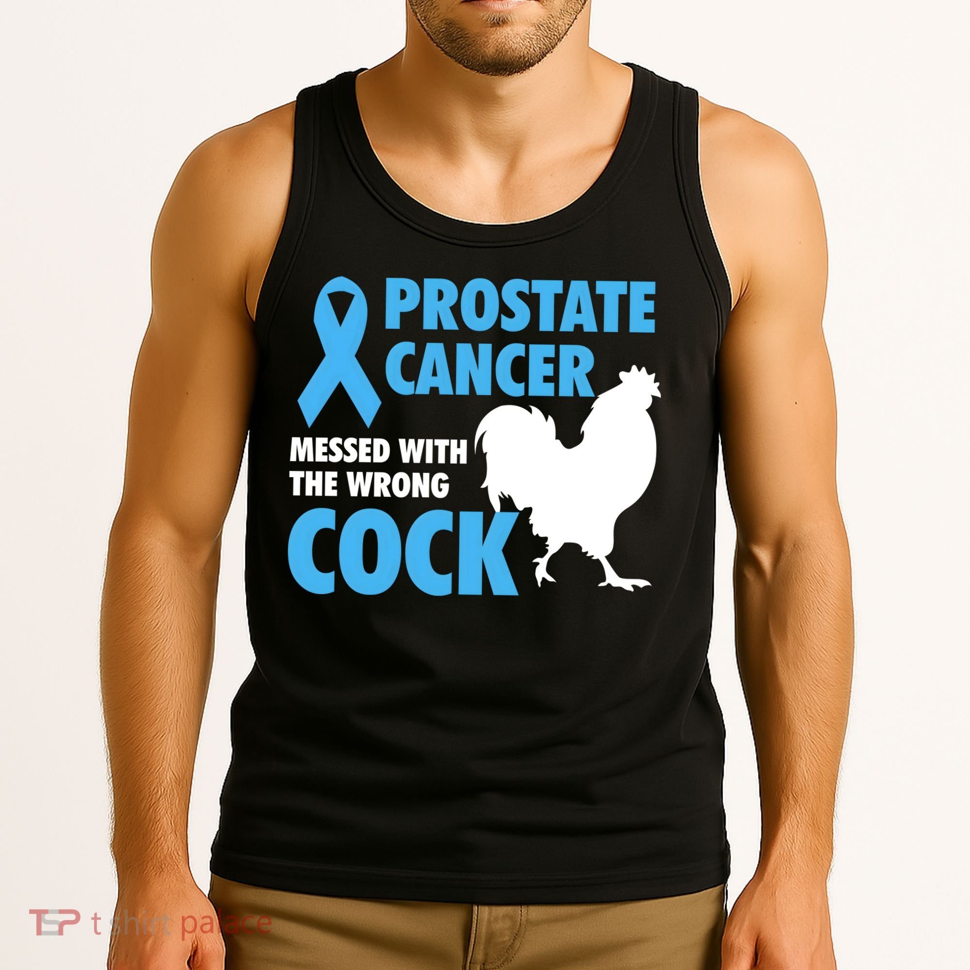 Prostate Cancer Messed With The Wrong Cock Cancer Awareness Gift Tank Top