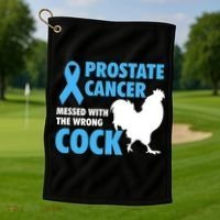 Prostate Cancer Messed With The Wrong Cock Cancer Awareness Gift Golf Towel thumb 1
