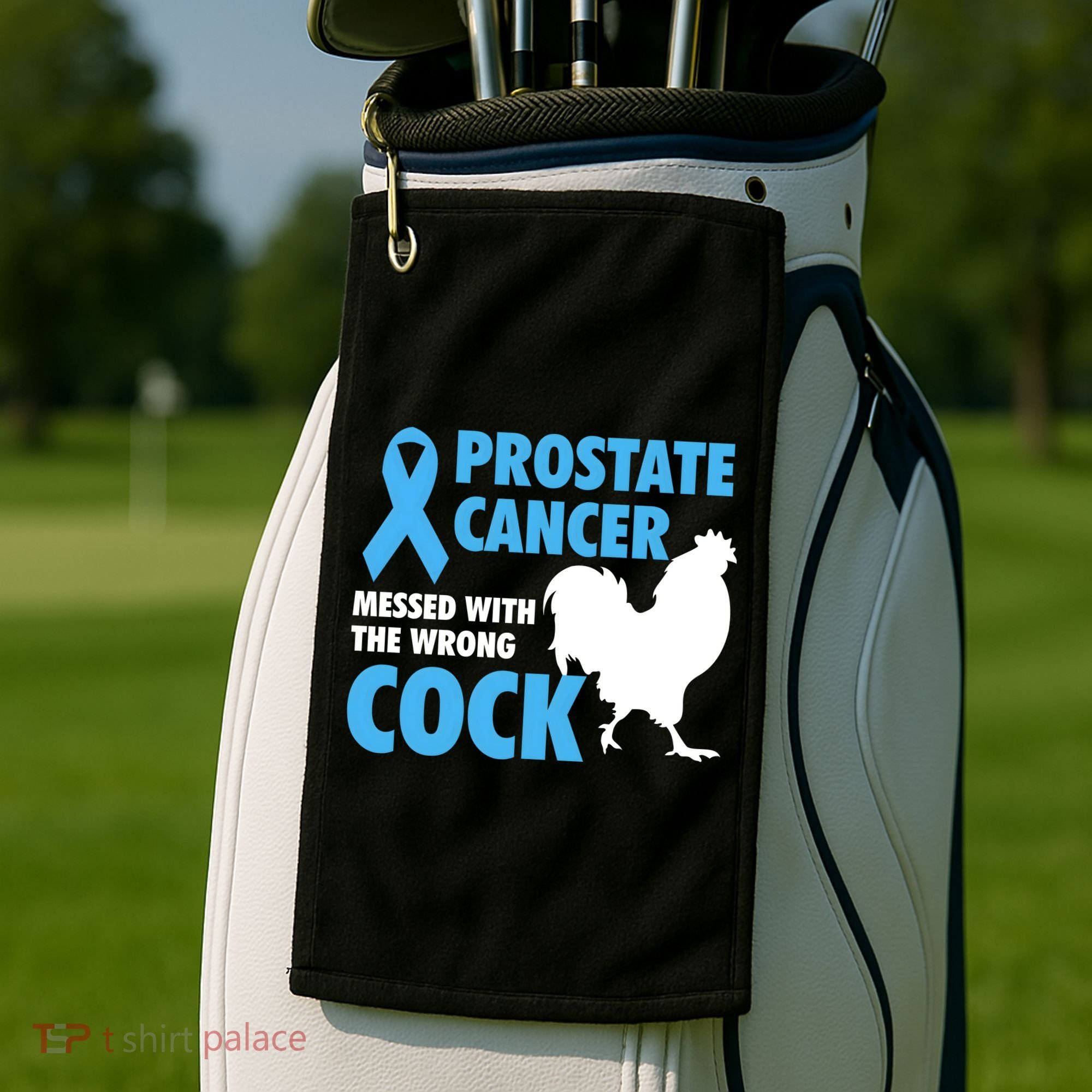 Prostate Cancer Messed With The Wrong Cock Cancer Awareness Gift Golf Towel