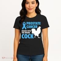 Prostate Cancer Messed With The Wrong Cock Cancer Awareness Gift Women's T-Shirt thumb 4