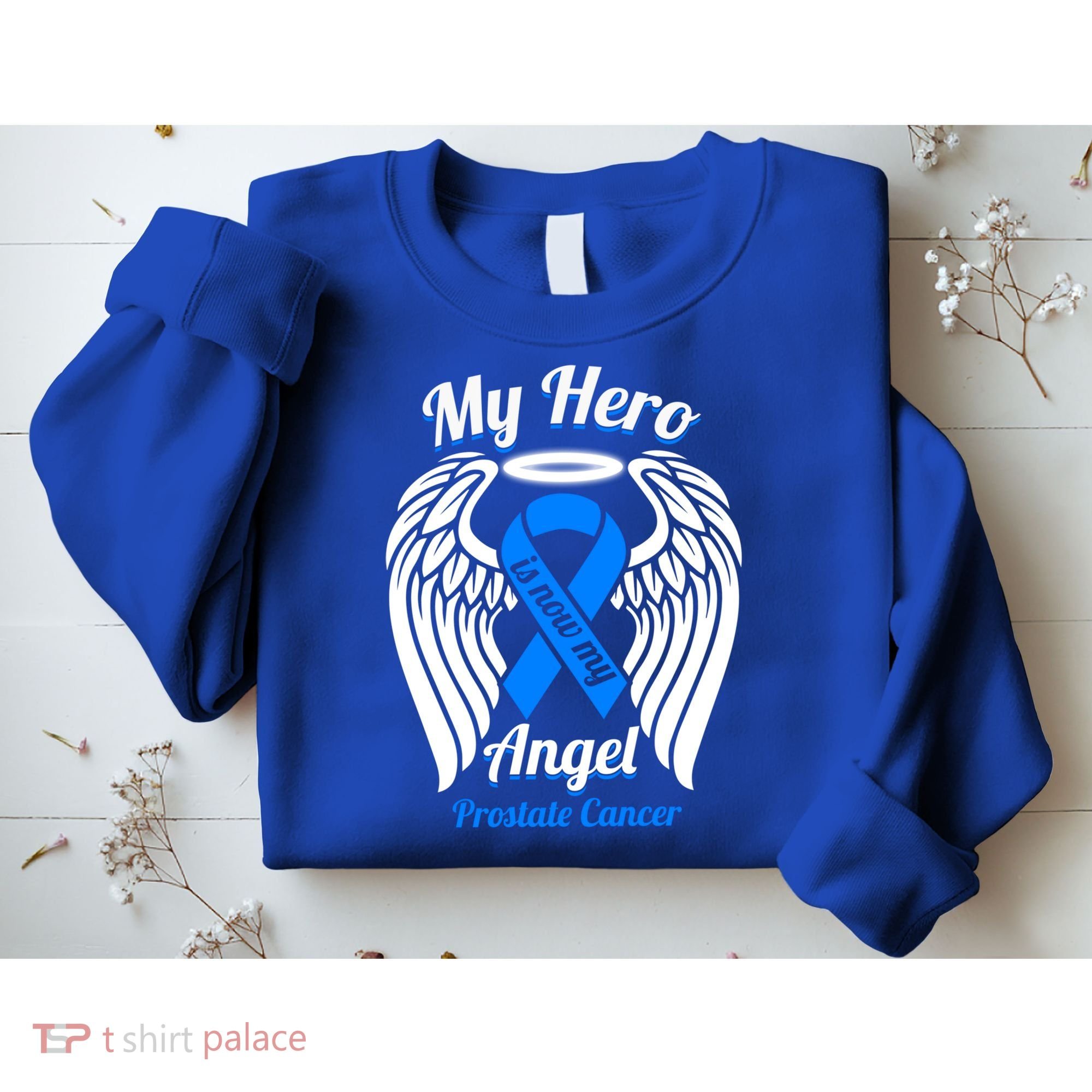 Prostate Cancer My Hero Is Now My Angel Wings Gift Sweatshirt