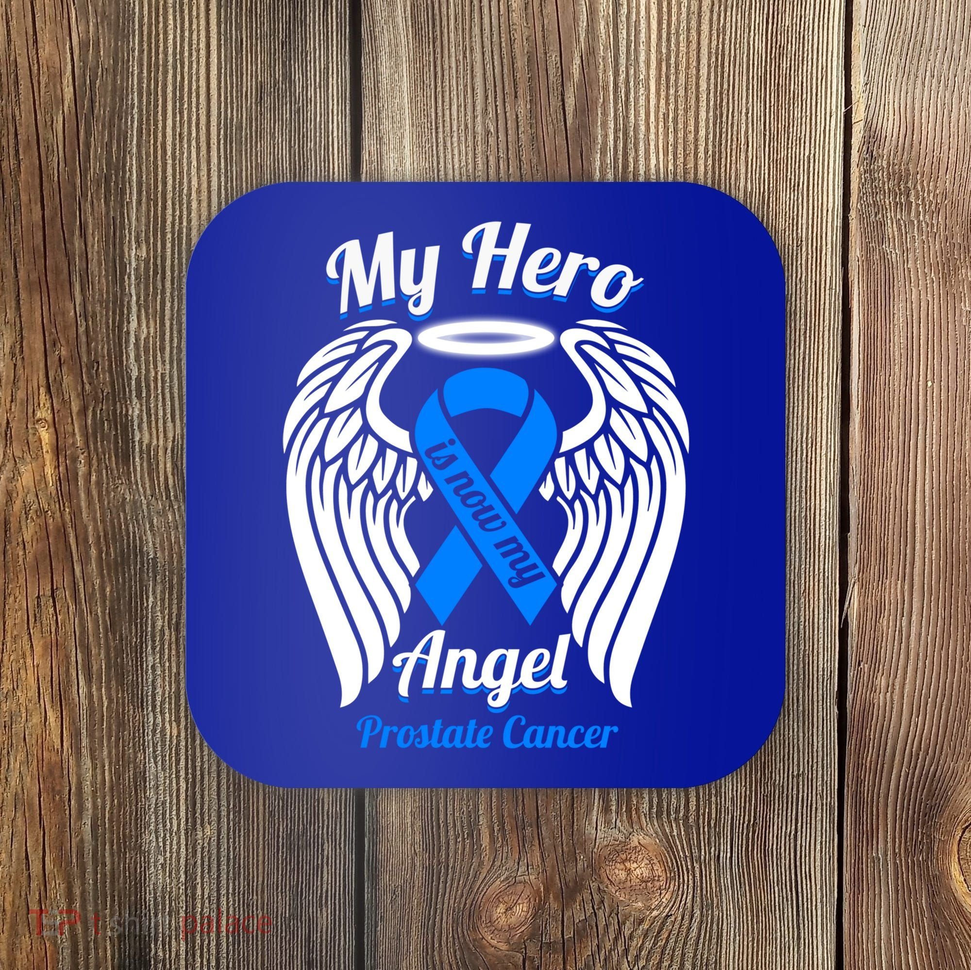 Prostate Cancer My Hero Is Now My Angel Wings Gift Coaster