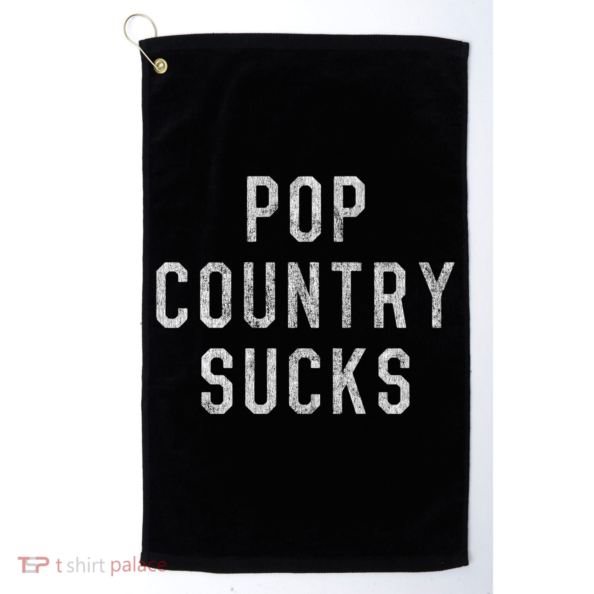 Pop Country Music Sucks Cute Gift Golf Towel