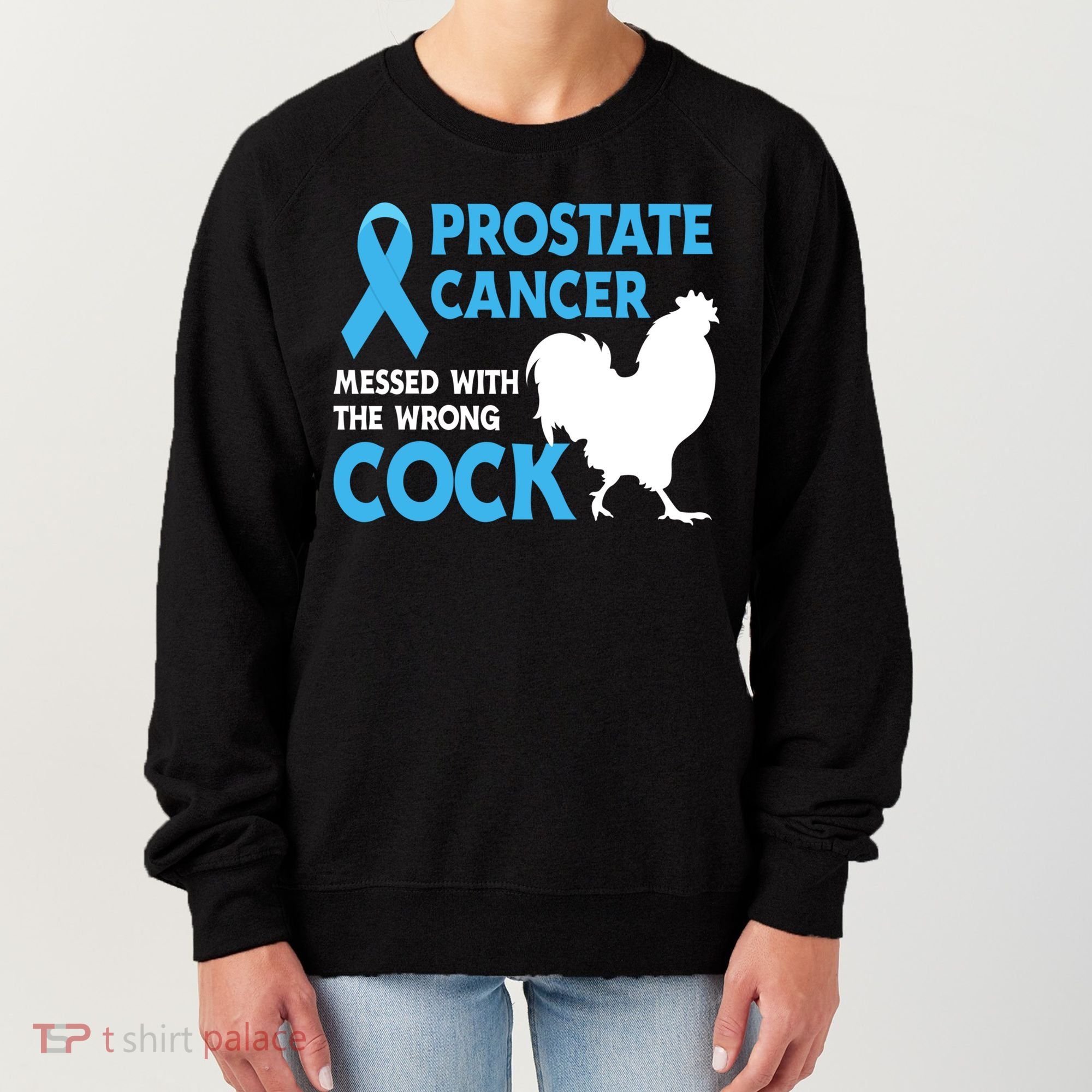 Prostate Cancer Messed With The Wrong Cock Cancer Awareness Gift Women's Sweatshirt