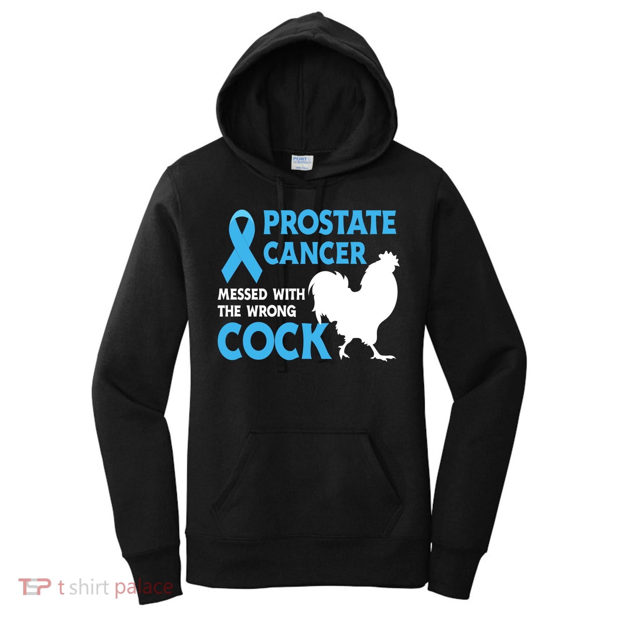 Prostate Cancer Messed With The Wrong Cock Cancer Awareness Gift Women's Hoodie