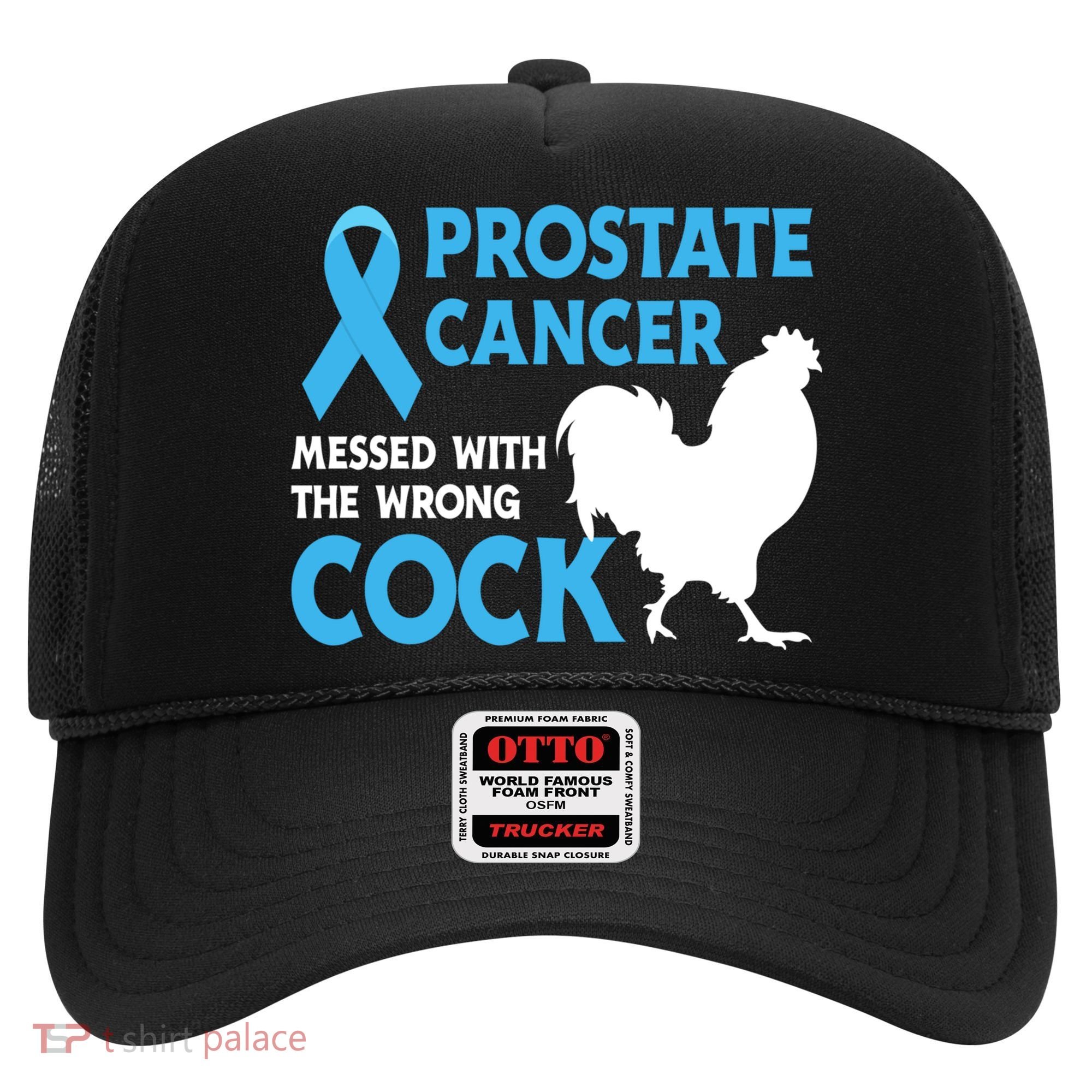 Prostate Cancer Messed With The Wrong Cock Cancer Awareness Gift Hat