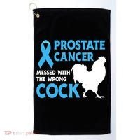Prostate Cancer Messed With The Wrong Cock Cancer Awareness Gift Golf Towel thumb 0