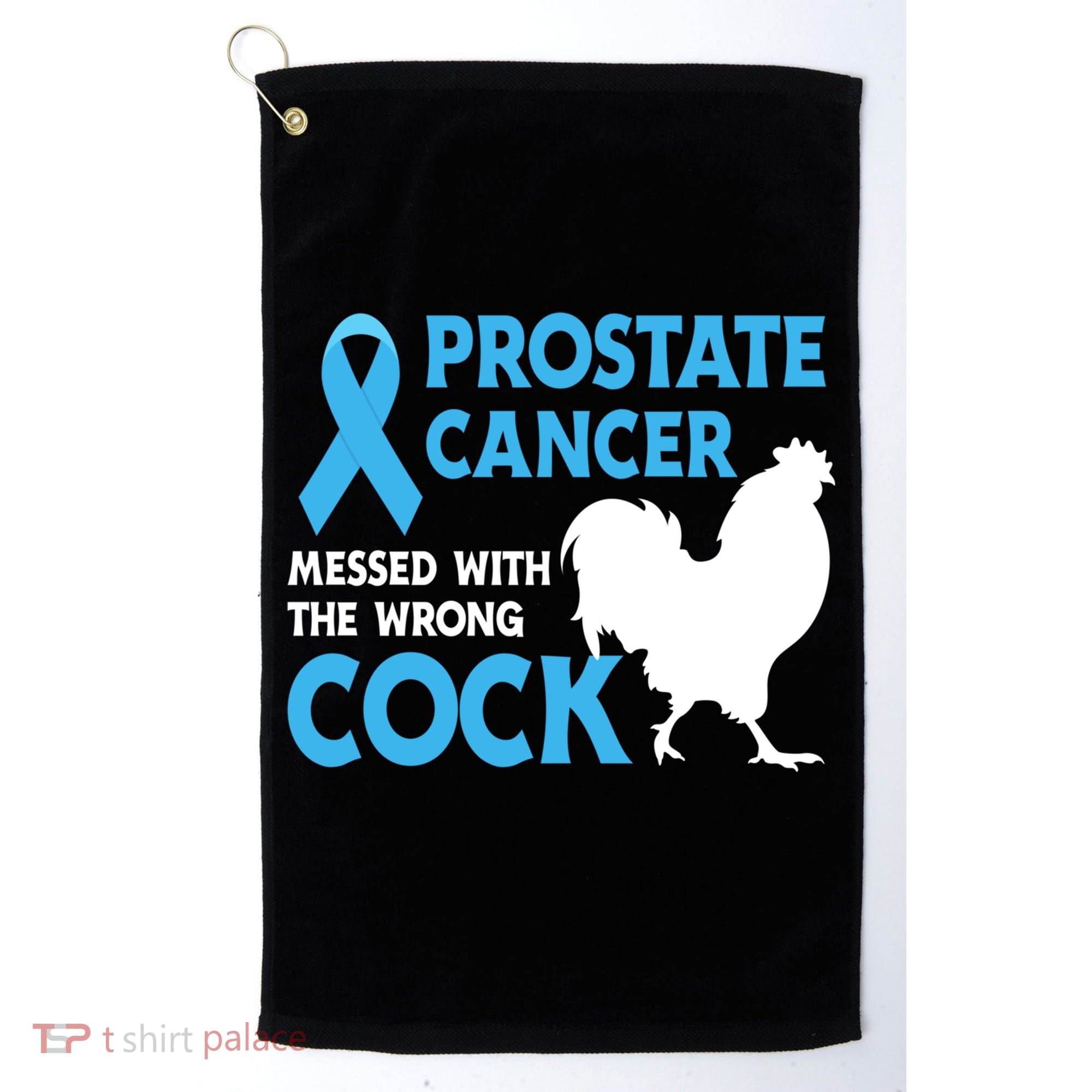 Prostate Cancer Messed With The Wrong Cock Cancer Awareness Gift Golf Towel