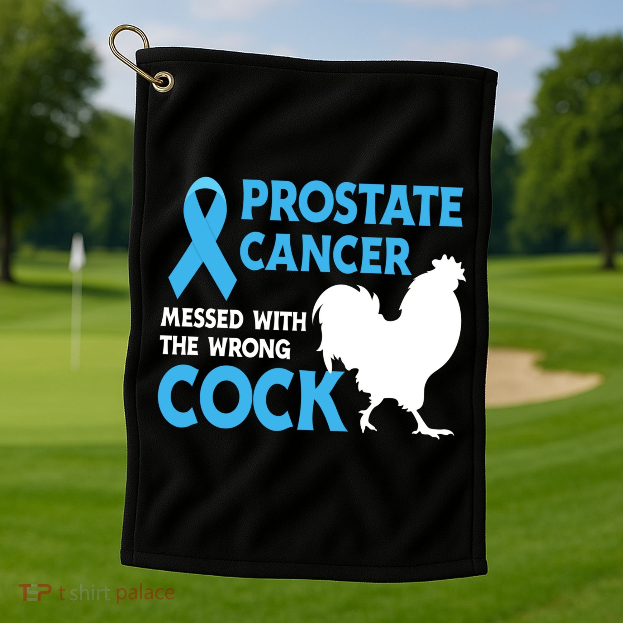 Prostate Cancer Messed With The Wrong Cock Cancer Awareness Gift Golf Towel