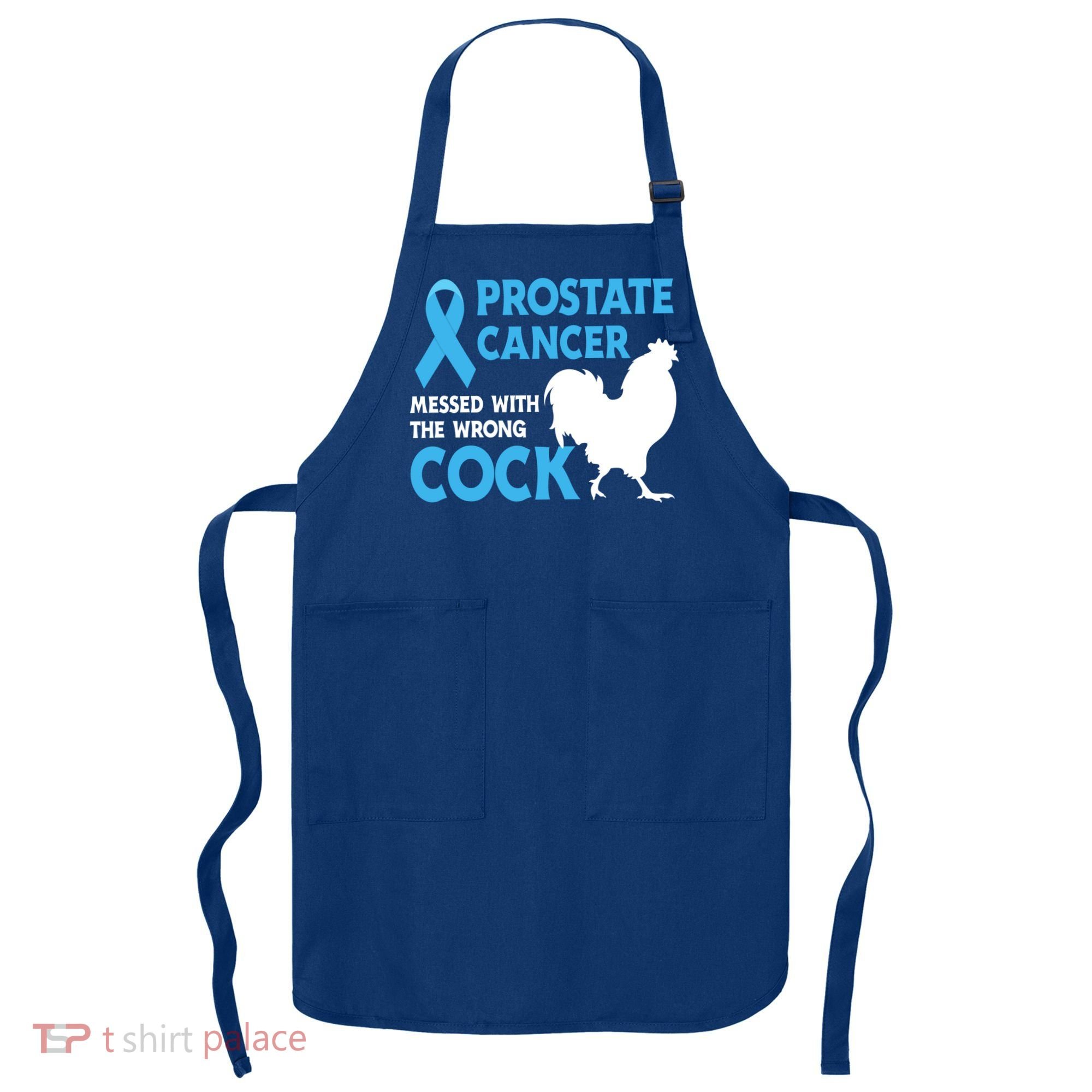 Prostate Cancer Messed With The Wrong Cock Cancer Awareness Gift Apron