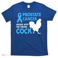Prostate Cancer Messed With The Wrong Cock Cancer Awareness Gift T-Shirt thumb 0