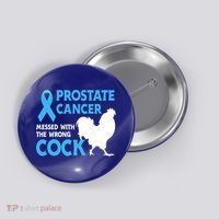Prostate Cancer Messed With The Wrong Cock Cancer Awareness Gift Button thumb 0