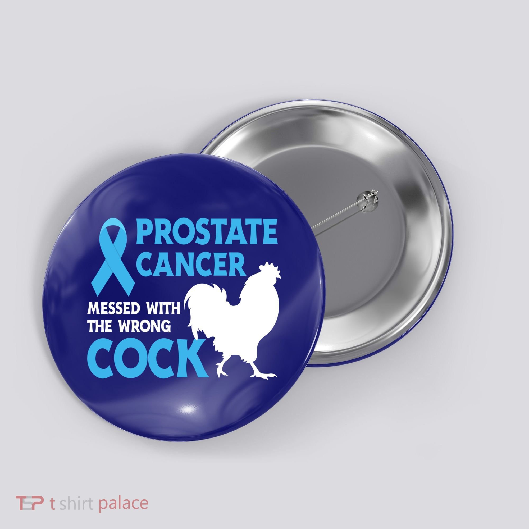 Prostate Cancer Messed With The Wrong Cock Cancer Awareness Gift Button