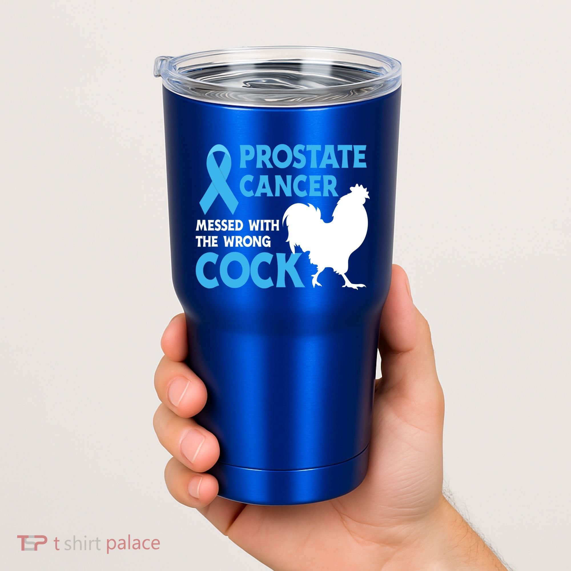 Prostate Cancer Messed With The Wrong Cock Cancer Awareness Gift Tumbler