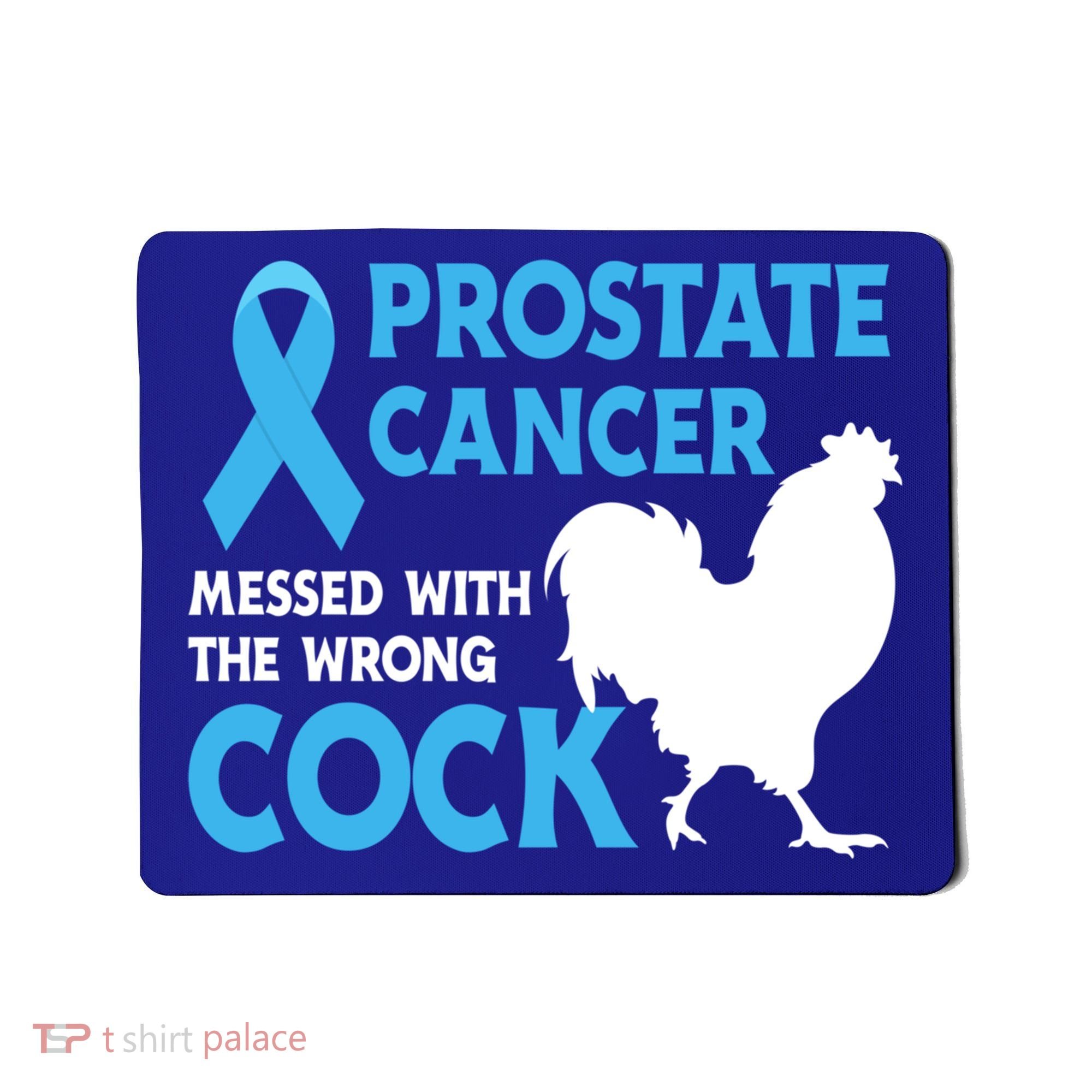 Prostate Cancer Messed With The Wrong Cock Cancer Awareness Gift Mousepad
